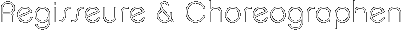 Regisseure und Choreographen